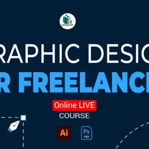 Online Course on Graphic Design for Freelancing (20th Batch)